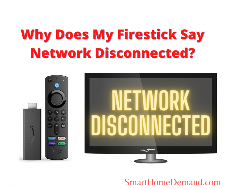 Why Does My Firestick Say Network Disconnected 6 Main Reasons Why 